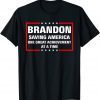 Brandon Saving America One Great Achievement At A Time 2022 T-Shirt
