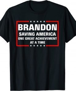 Brandon Saving America One Great Achievement At A Time 2022 T-Shirt