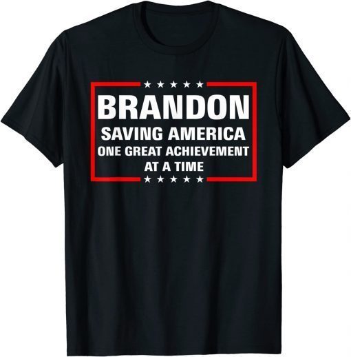 Brandon Saving America One Great Achievement At A Time 2022 T-Shirt