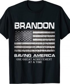 Brandon Saving America One Great Achievement At A Time Shirt