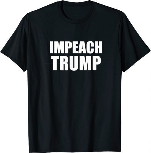 Impeach Trump Dump Trump Anti Donald Trump 2022 T-Shirt
