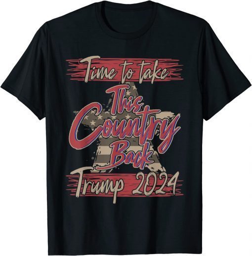 Republican America Time To Take This Country Back Trump 2024 T-Shirt