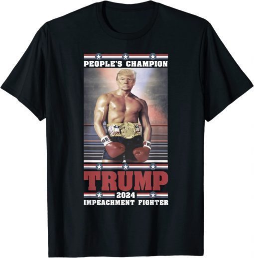 Trump 2024 ,People's Champion of Impeachment T-Shirt