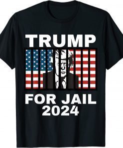TRUMP FOR JAIL 2024 Anti Trump Political Gift T-Shirt