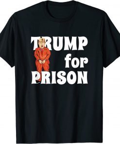 Anti Trump ,Trump For Prison T-Shirt