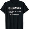 Bidenflation Definition The Cost Of Voting Stupid Anti Biden T-Shirt