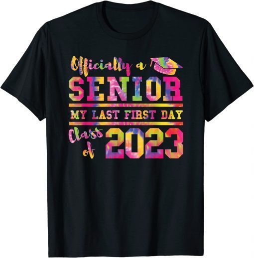 Funny Senior 2023 Graduation My Last First Day Of Class Of 2023 T-Shirt