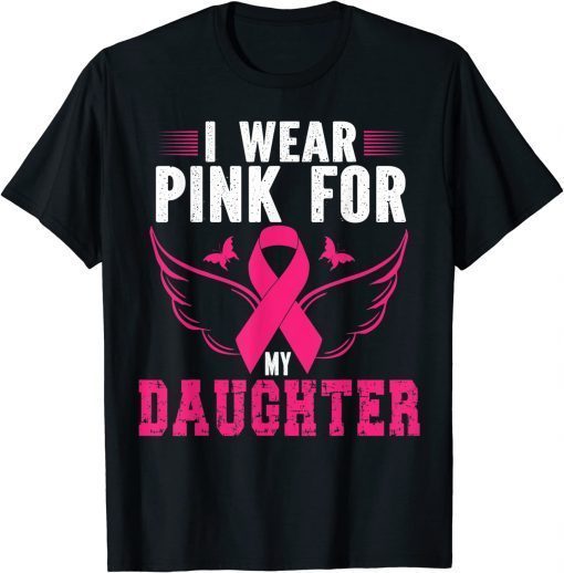 BREAST CANCER AWARENESS I WEAR PINK FOR MY DAUGHTER CLASSIC T-SHIRT