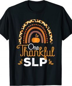 One Thankful SLP Leopard Rainbow Thanksgiving Speech Therapy 2022 T-Shirt