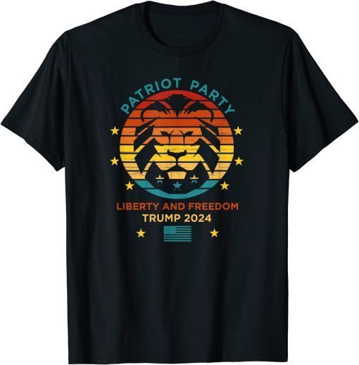 Trump 2024 ,Patriot Party, Liberty And Freedom Gift T-Shirt