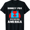 DONKEY POX ANTI BIDEN ANTI DEMOCRATS FUNNY T-Shirt
