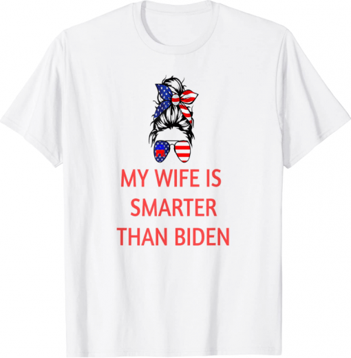 my wife is smarter than biden T-Shirt