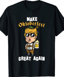 Make Oktoberfest Great Again Funny Trump Drink Beer T-Shirt