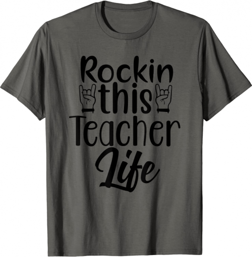 Cute and Fun Rocking This Teacher Life Teachers School Tee Shirt