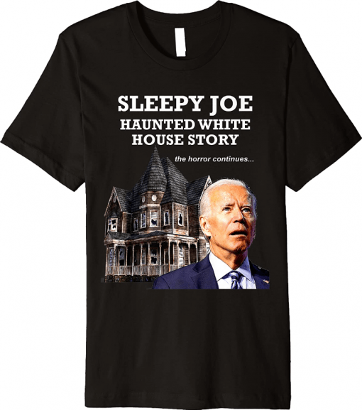 Sleepy Joe in Haunted White House Story Halloween Joe Biden Premium T-Shirt