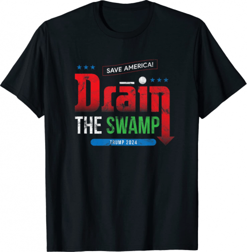 Drain the Swamp Save America Trump 2024 Unisex T-Shirt