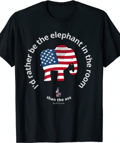 Funny I'd Rather Be The Elephant In The Room Funny Free Speech Shirt