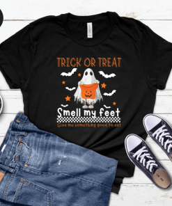 Smell My Feet, Trick or Treat, Happy Hallowen ,Ghost Shirt