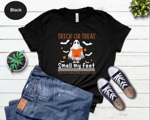 Smell My Feet, Trick or Treat, Happy Hallowen ,Ghost Shirt