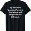 Trump Mar-a-Lago Funny Quote Tee Shirt