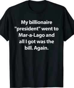 Trump Mar-a-Lago Funny Quote Tee Shirt