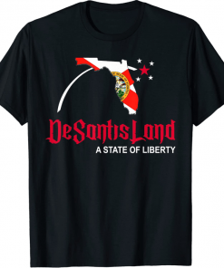 Funny Desantis Land A State of Liberty Political 2024 Florida T-Shirt