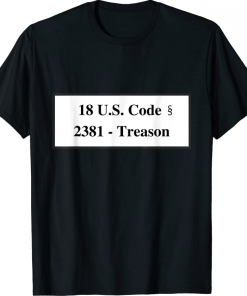 Treason United States Code Anti Trump T-Shirt
