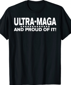 Ultra MAGA And Proud Of It Anti Biden 2022 T-Shirt