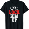 Lock Him Up, Anti Trump 2022 T-Shirt