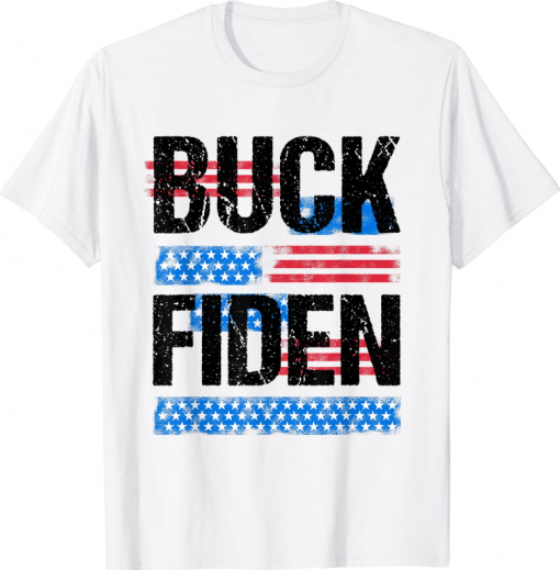 2022 Anti Biden Funny Impeach Joe Biden Buck Fiden T-Shirt