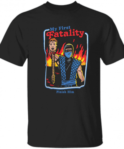 My first fatality finish him T-Shirt