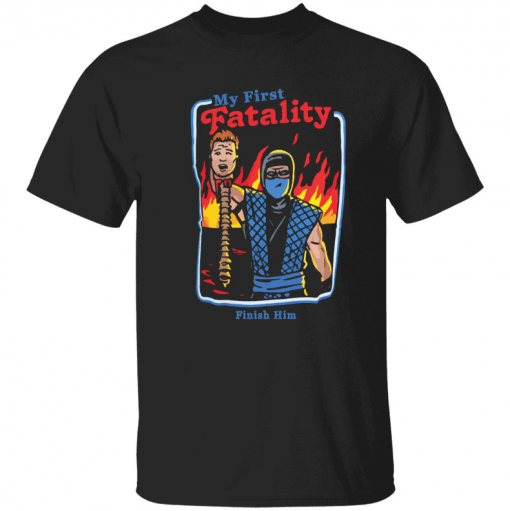 My first fatality finish him T-Shirt