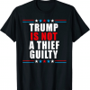 Trump is not a thief trump is not guilty Unisex T-Shirt