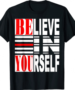 Believe In Yourself 2022 T-Shirt