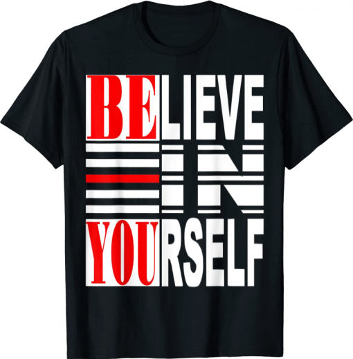 Believe In Yourself 2022 T-Shirt