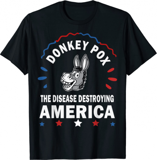Funny Donkey Pox The Disease Destroying America Anti Biden T-Shirt