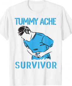 Tummy Ache Survivor Tee Shirts