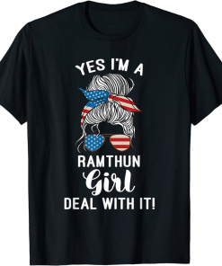 Yes I'm A Ramthun Girl Deal With It Messy Bun Funny T-Shirt