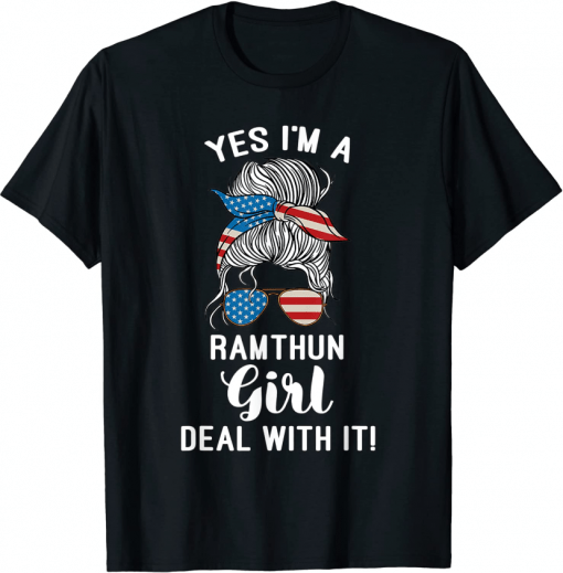 Yes I'm A Ramthun Girl Deal With It Messy Bun Funny T-Shirt