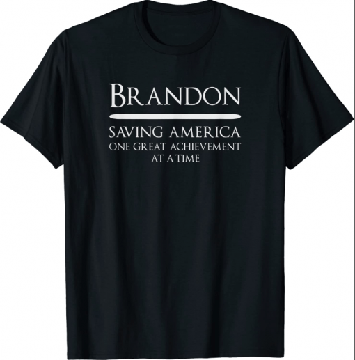 Brandon Saving America Political T-Shirt