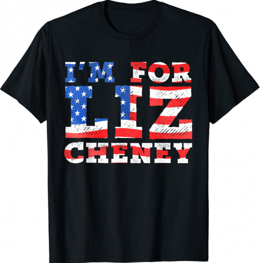 I'm for Liz Cheney T-Shirt