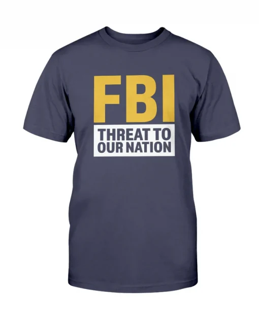 2022 FBI Threat To Our Nation T-Shirt
