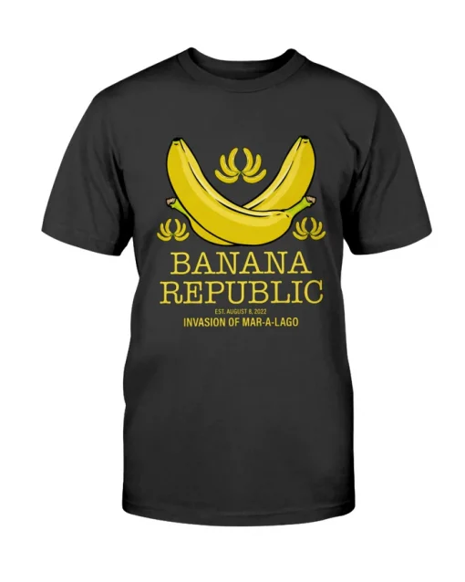 Banana Republic: Invasion of Mar a Lago T-Shirt