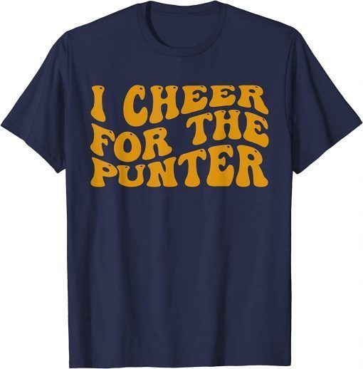 I cheer For The Punter Funny Saying T-Shirt
