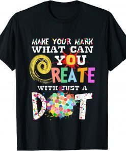 Happy International Dot Day Make Your Mark Funny Colorful T-Shirt