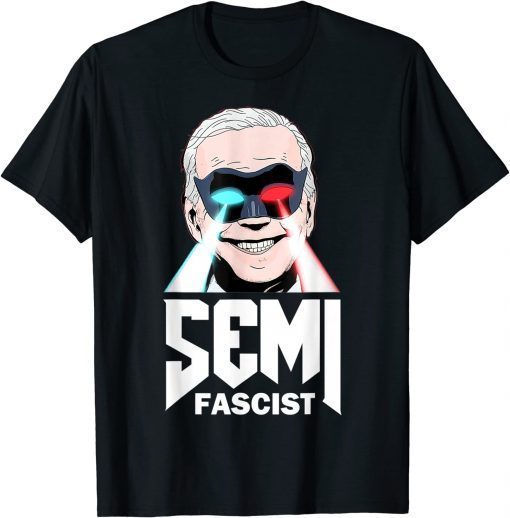 Semi-Fascist Political Humor Biden Quotes T-Shirt
