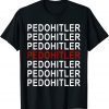 PedoHitler Joe Biden Shirts
