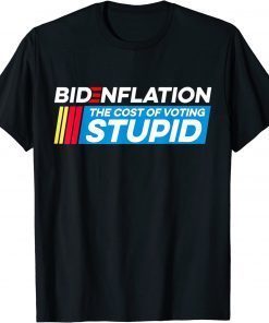 BidenFlation The Cost Of Voting Stupid Anti Biden Brandon T-Shirt