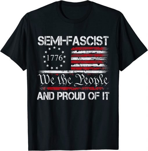 Semi Fascist And Proud Of It We The People USA Flag T-Shirt