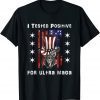 I Tested Positive For Ultra Maga US Flag ProTrump Ultra MAGA T-Shirt